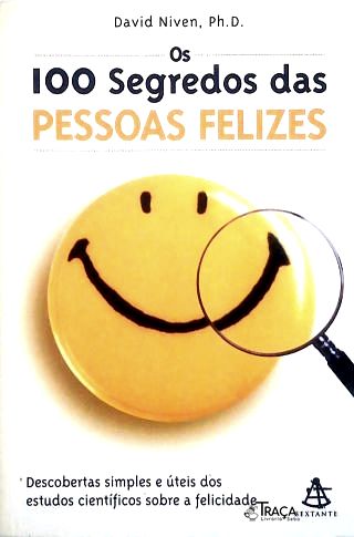 Os 100 segredos das pessoas felizes