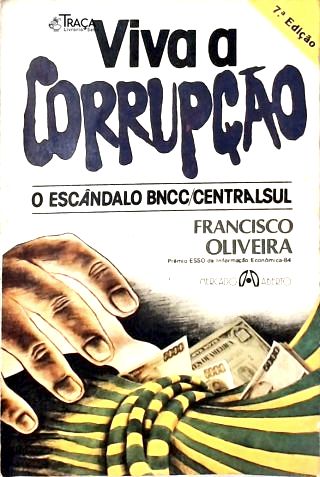 Viva a Corrupção: o Escândalo Bncc/ Central Sul