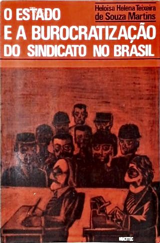 Estado e Burocratização do Sindicato No Brasil