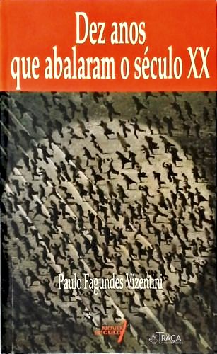 Dez Anos Que Abalaram O Século 20