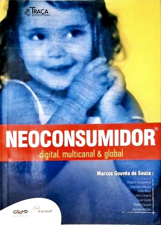 Neoconsumidor: Digital, Multicanal e Global