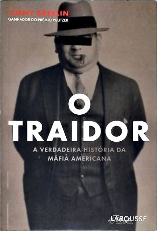 O Traidor - a Verdadeira História da Máfia Americana