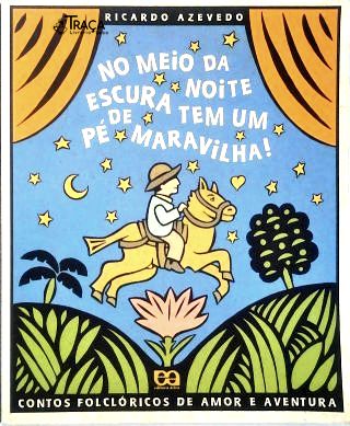 No Meio da Noite Escura tem um Pé de Maravilha!