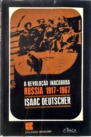 A Revolução Inacabada (rússia 1917-1967)