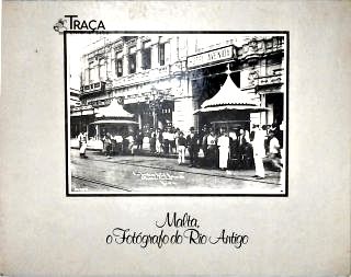 Malta, o Fotógrafo do Rio Antigo