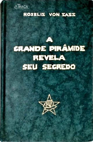 A Grande Pirâmide Revela Seu Segredo