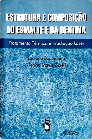 Estrutura e Composição do Esmalte e da Dentina
