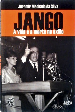 Jango: a Vida e a Morte No Exílio