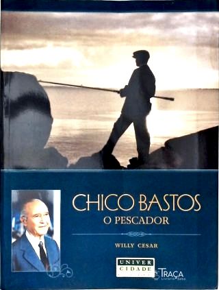 Chico Bastos: o Pescador