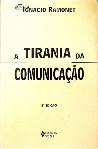A Tirania da Comunicação