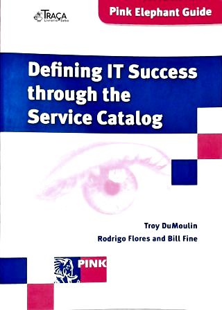 Definin It Success Through The Service Catalog (incui Cd)