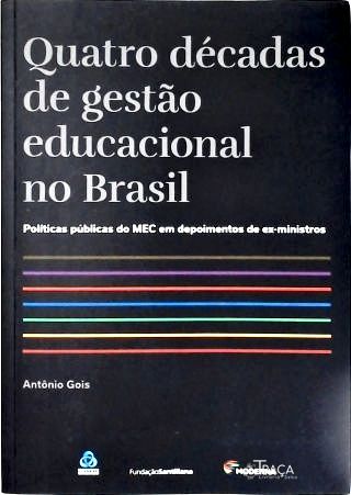 Quatro Décadas de Gestão Educacional no Brasil