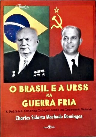 O Brasil E A Urss Na Guerra Fria