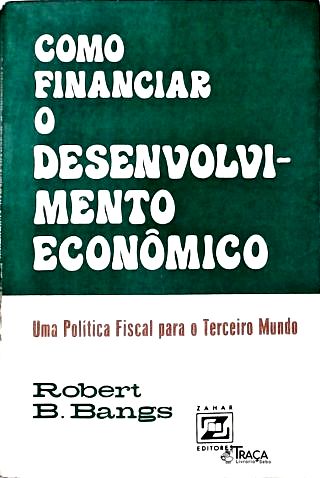 Como Financiar o Desenvolvimento Econômico