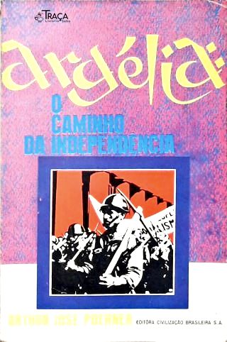 Argélia: o Caminho da Independência