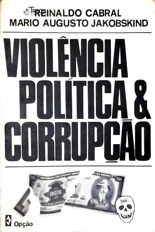 Violência Política e Corrupção (Autografado)