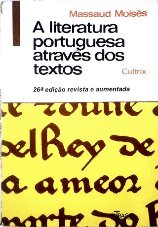 A Literatura Portuguêsa Através dos Textos