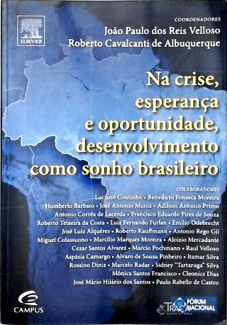 Na Crise Esperança e Oportunidade Desenvolvimento Como Sonho Brasileiro