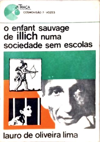 O Enfant Sauvage de Illich numa Sociedade sem Escolas