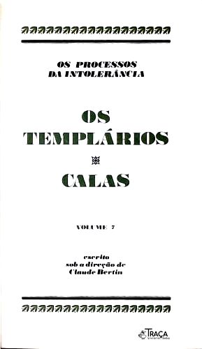 Os Grandes Julgamentos: os Templários - Calas