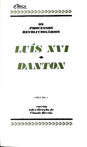 Os Grandes Julgamentos da História - Luís Xvi e Danton
