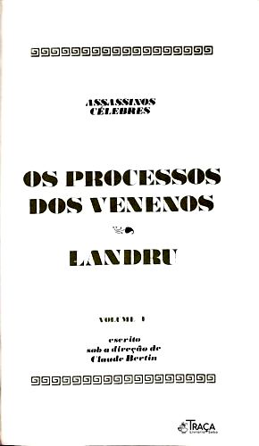 Os Grandes Julgamentos Da História: Os Processos Dos Venenos - Landru