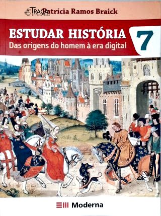 Estudar História: das Origens do Homem À Era Digital - 7º Ano