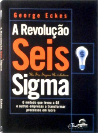 A Revolução Seis Sigma