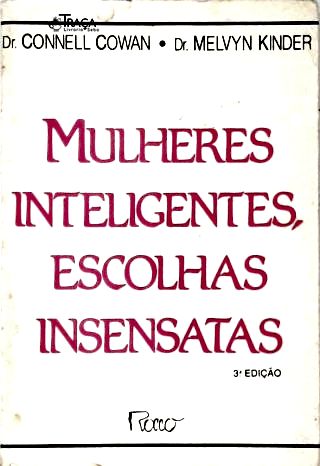 Mulheres Inteligentes Escolhas Insensatas