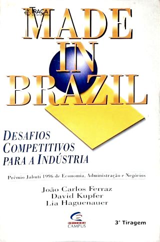 Made In Brazil - Desafios Competitivos para a Indústria