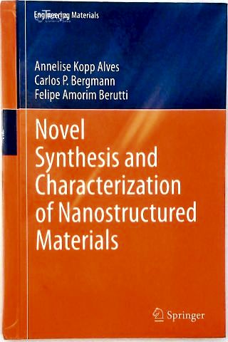 Novel Synthesis And Characterization Of Nanostructured Materials