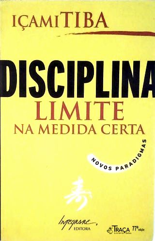 Pedagogia. Psicologia Educacional. Auto-ajuda - Psicologia Aplicada. Disciplina Na Escola. Limites E