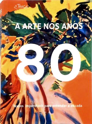 A Arte Nos Anos 80