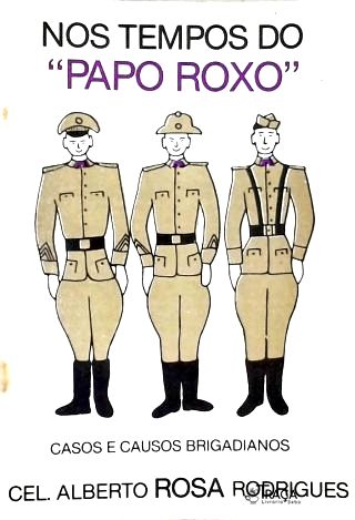 Nos Tempos do Papo Roxo