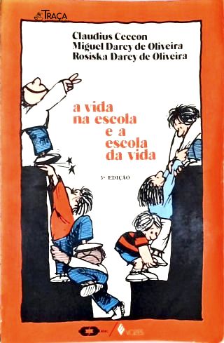 A Vida Na Escola e a Escola da Vida