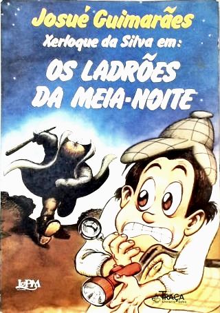Xerloque da Silva Em: os Ladrões da Meia-noite