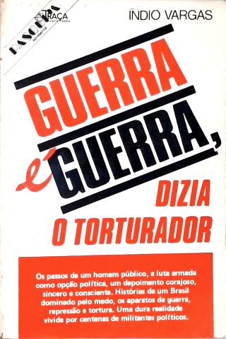 Guerra É Guerra, Dizia o Torturador