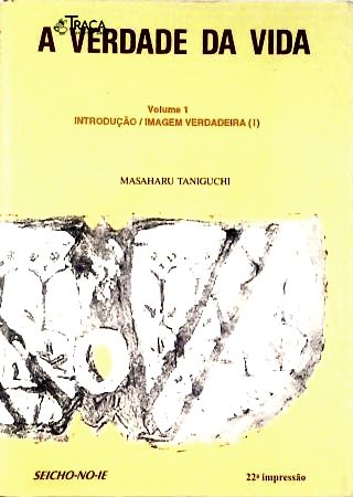 A Verdade da Vida - Volume 1