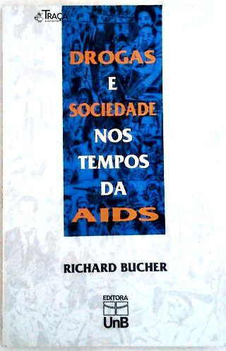 Drogas e Sociedade Nos Tempos da Aids