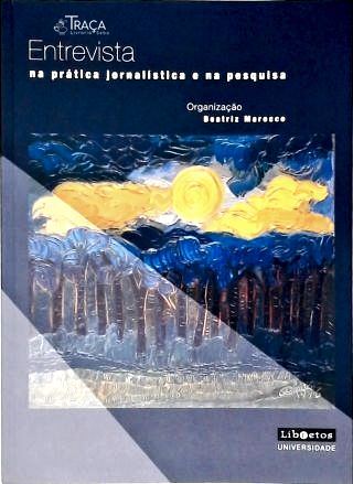 Entrevista Na Prática Jornalística E Na Pesquisa