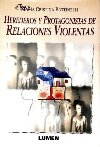 Herederos Y Protagonistas de Relaciones Violentas