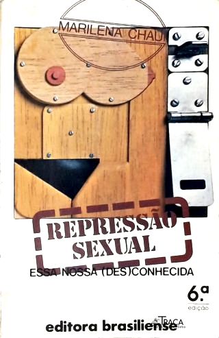 Repressão Sexual - Essa Nossa (Des)conhecida