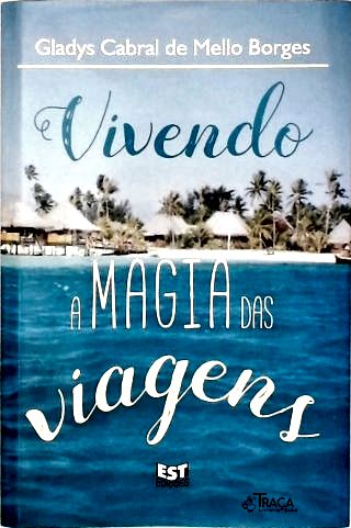 Vivendo a Magia das Viagens (autografado)