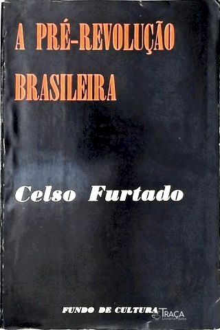 A Pré-revolução Brasileira