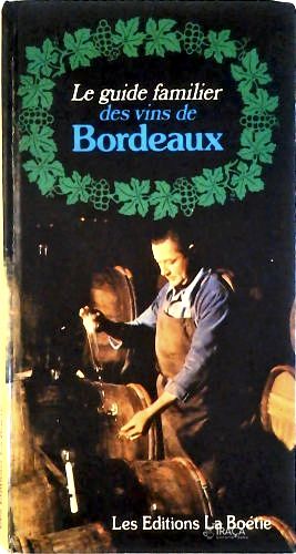 Le Guide Familier Des Vins de Bordeaux