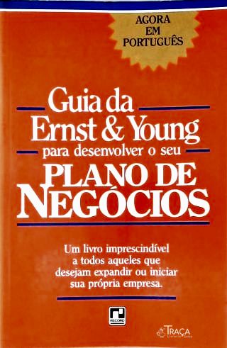 Guia da Ernst e Young para Desenvolver o Seu Plano de Negócios