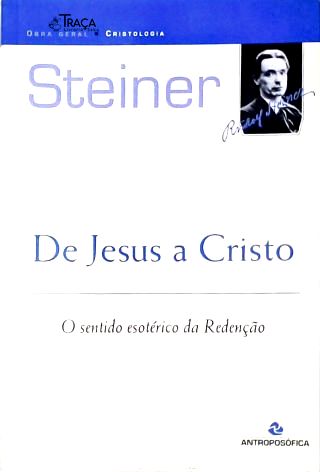 De Jesus A Cristo - O Sentido Esotérico Da Redenção