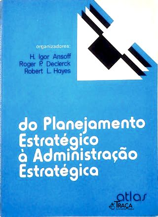 Do Planejamento Estratégico À Administração Estratégica