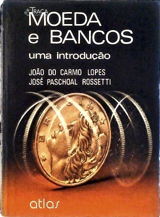 Moeda e Bancos: Uma Introdução