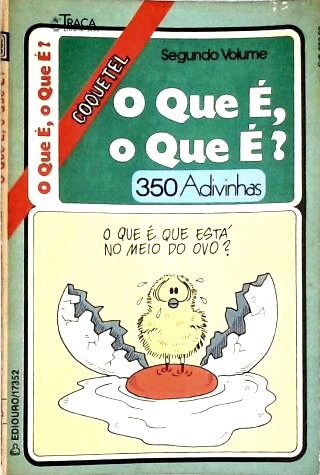 O Que É O Que É? 350 Adivinhas